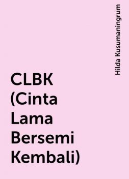 CLBK (Cinta Lama Bersemi Kembali), Hilda Kusumaningrum