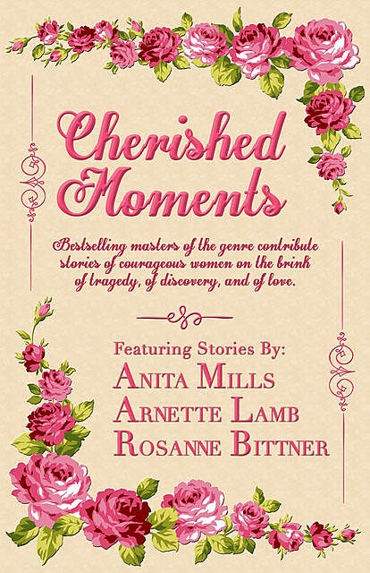 Cherished Moments, Arnette Lamb, Anita Mills, Rosanne Bittner