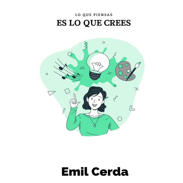 Lo que piensas, es lo que crees, Emil Cerda