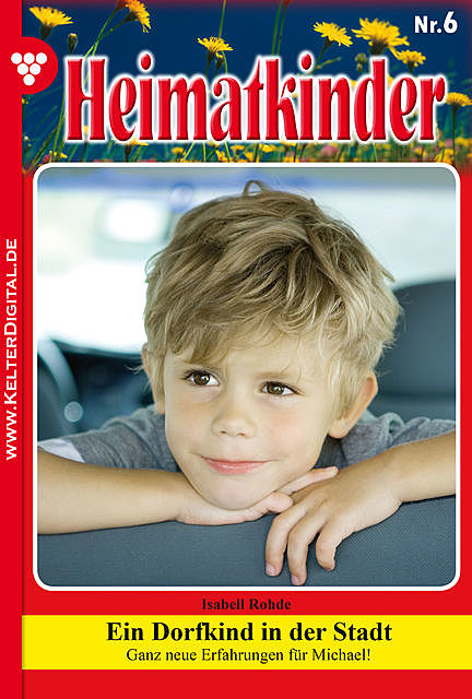 Heimatkinder 6 – Heimatroman, Rohde Isabell