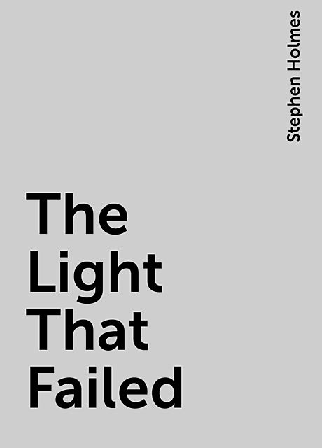The Light That Failed, Stephen Holmes