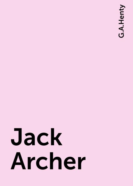 Jack Archer, G.A.Henty
