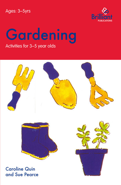 Gardening (Activities for 3–5 Year Olds), Caroline Quin