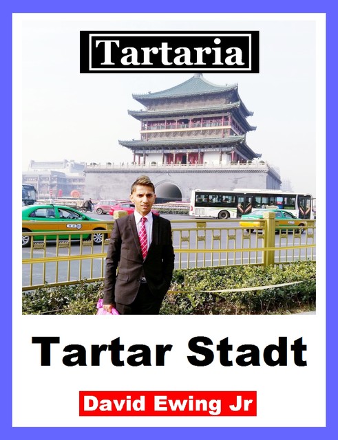 Tartaria – Tartar Stadt, David Ewing Jr