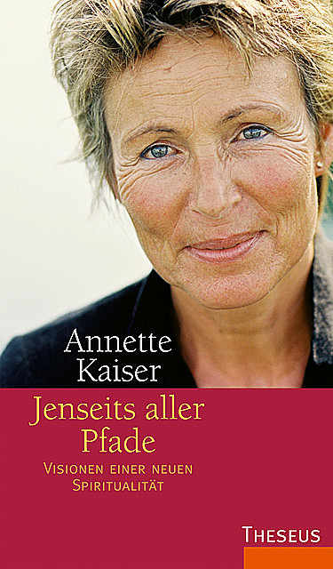 Jenseits aller Pfade, Annette Kaiser