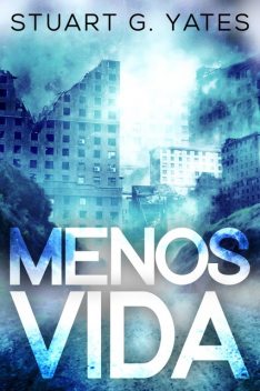 Menos Vida, Stuart G. Yates