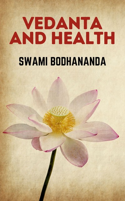 Vedanta and Health, Swami Bodhananda