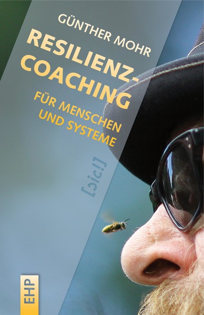 Resilienzcoaching für Menschen und Systeme, Günther Mohr