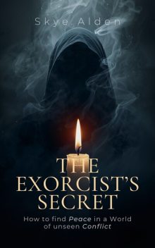 The Exorcist’s Secret, Skye Alden