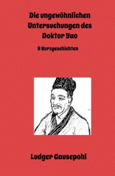Die ungewöhnlichen Untersuchungen des Doktor Yao, Ludger Gausepohl