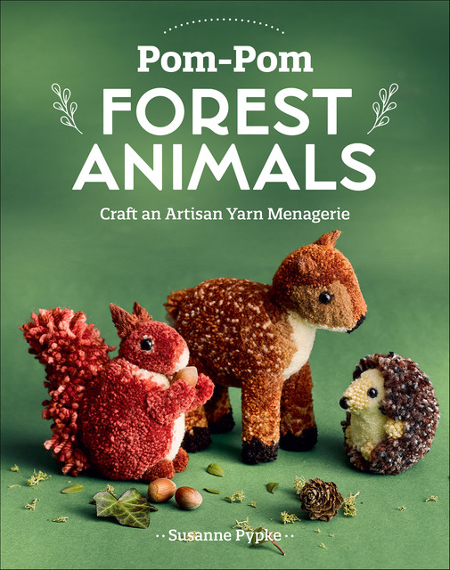 Pom-Pom Forest Animals, Susanne Pypke