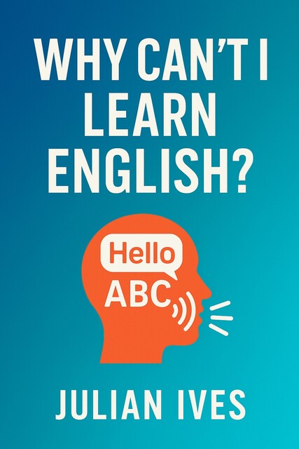 Why Can't I Learn English, Julian Ives