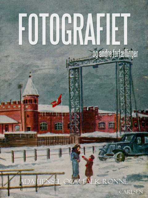 Fotografiet og andre fortællinger, Ada Hensel, P. Falk Rønne
