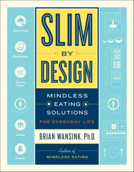 Slim by Design, Wansink Brian