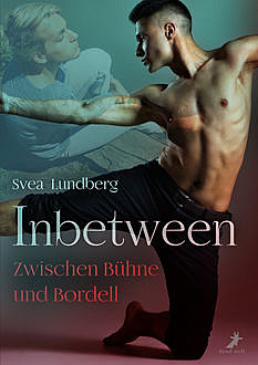 Inbetween – Zwischen Bühne und Bordell, Svea Lundberg