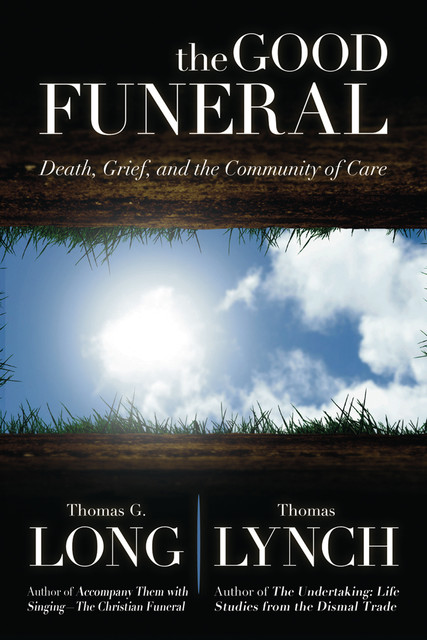 The Good Funeral, Thomas Lynch, Thomas G. Long
