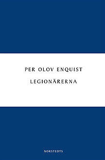 Legionärerna, Per Olov Enquist