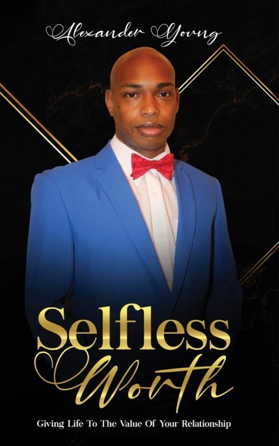 SELFLESS WORTH, Alexander Young