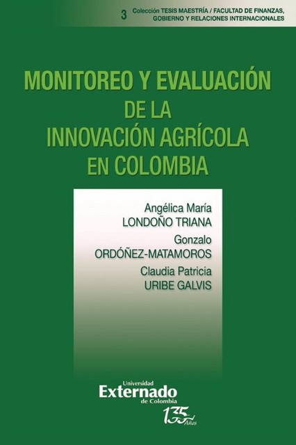 Monitoreo y evaluación de la innovación agrícola en Colombia, Angélica María Londoño Triana, Claudia Patricia Uribe Galvis, Héctor Gonzalo Ordóñez Matamoros