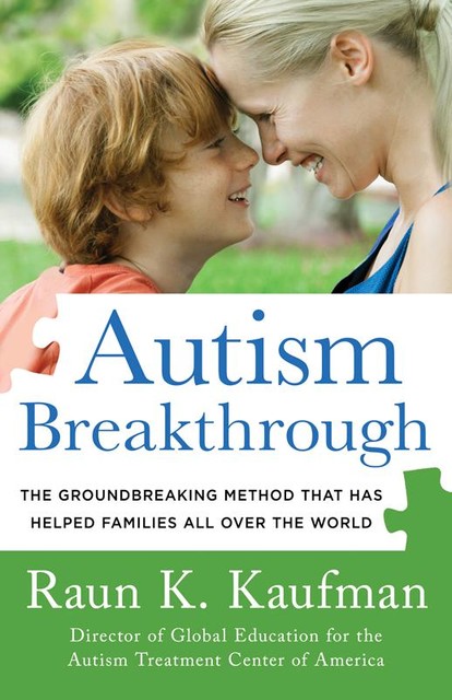 Autism Breakthrough, Raun K. Kaufman