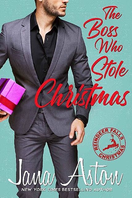 The Boss Who Stole Christmas (Reindeer Falls Book 1), Jana Aston