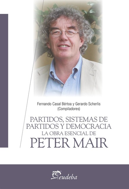 Partidos, sistemas de partidos y democracia, Peter Mair