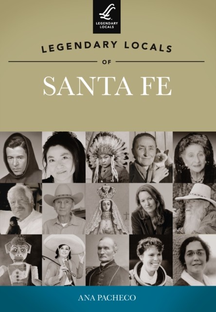 Legendary Locals of Santa Fe, Ana Pacheco