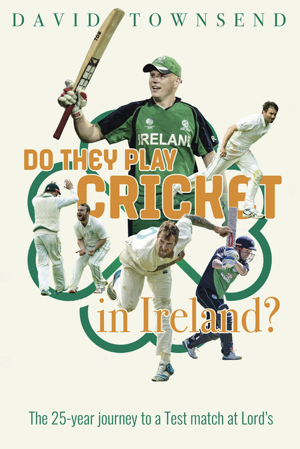 Do They Play Cricket in Ireland, David Townsend