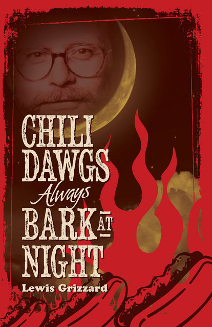 Chili Dawgs Always Bark at Night, Lewis Grizzard