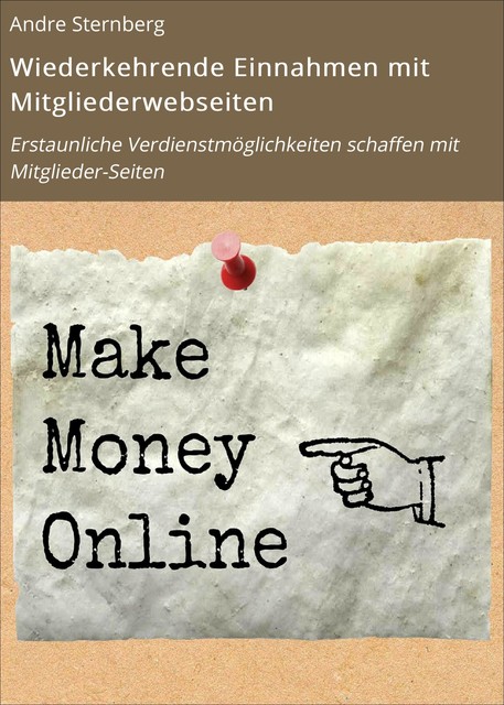 Wiederkehrende Einnahmen mit Mitgliederwebseiten, André Sternberg