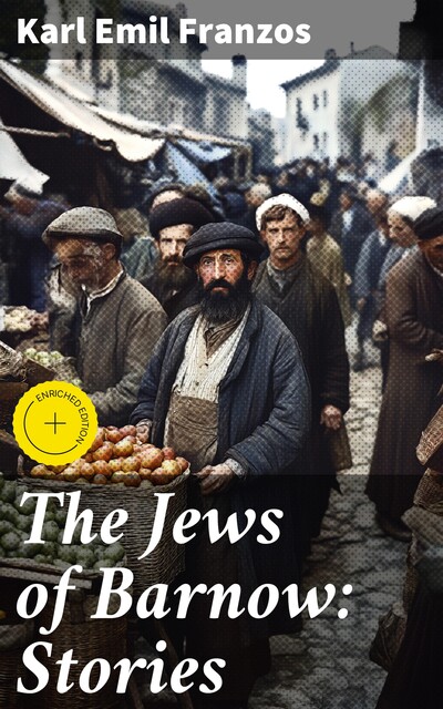 The Jews of Barnow: Stories, Karl Emil Franzos