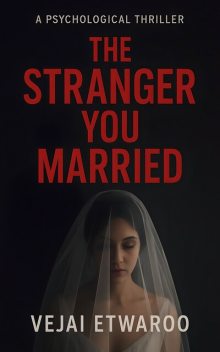 The Stranger You Married, Vejai Etwaroo