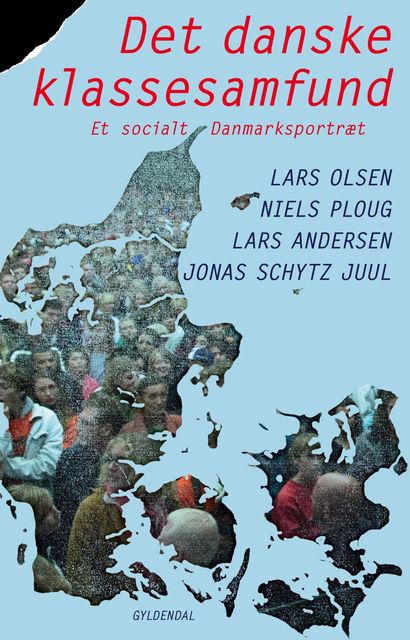 Det danske klassesamfund, Jonas Schytz Juul, Lars Andersen, Lars Olsen, Niels Ploug