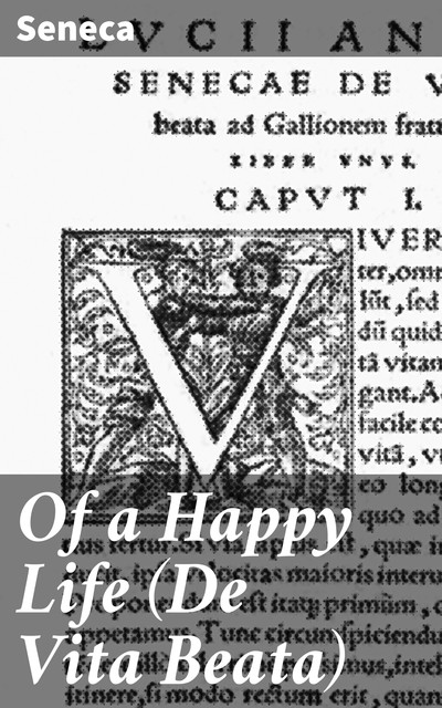 Of a Happy Life (De Vita Beata), Seneca