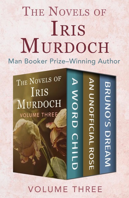 The Novels of Iris Murdoch Volume Three, Iris Murdoch