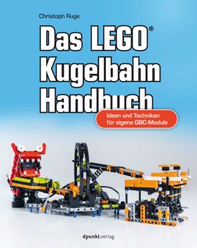 Das LEGO®-Kugelbahn-Handbuch, Christoph Ruge