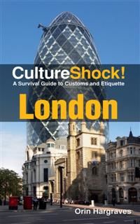 CultureShock! London. A Survival Guide to Customs and Etiquette, Orin Hargraves