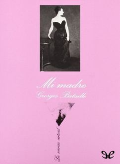Mi Madre, Georges Bataille