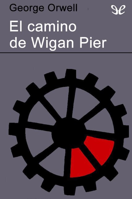 El camino de Wigan Pier, George Orwell