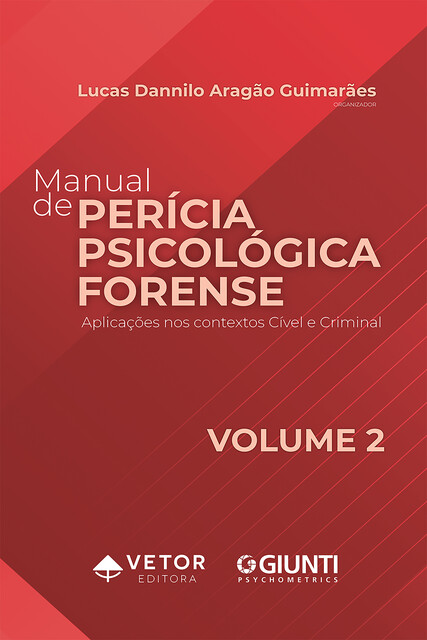 Manual de perícia psicológica forense – VOLUME 2, Lucas Dannilo Aragão Guimarães