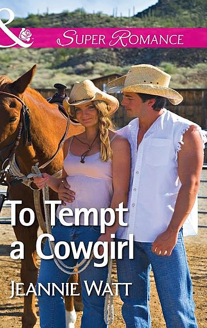 To Tempt a Cowgirl, Jeannie Watt
