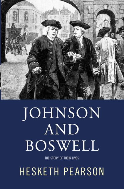Johnson And Boswell: The Story Of Their Lives, Hesketh Pearson