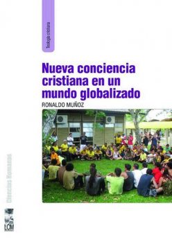 Nueva conciencia cristiana en un mundo globalizado, Ronaldo Muñoz