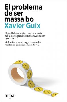 El problema de ser massa bo, Xavier Guix