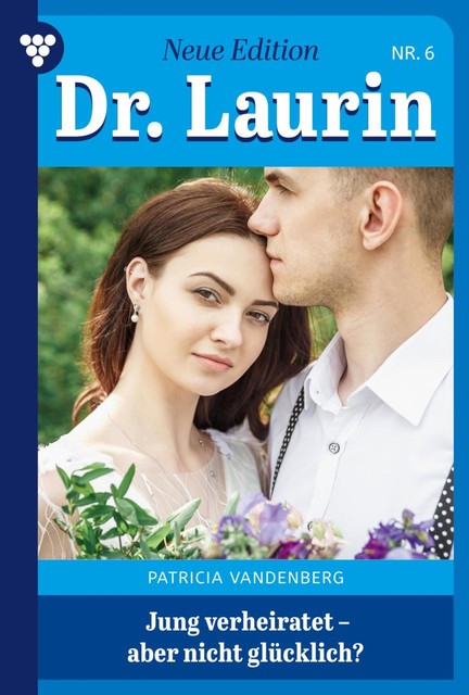 Dr. Laurin – Neue Edition 6 – Arztroman, Patricia Vandenberg