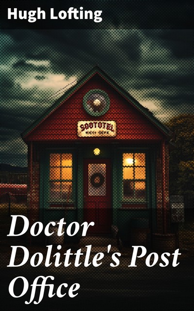 Doctor Dolittle's Post Office, Hugh Lofting