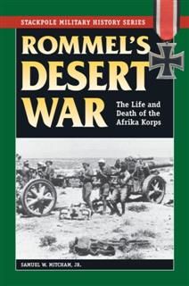 Rommel's Desert War, Samuel W. Mitcham Jr.