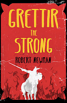 Grettir the Strong, Robert Newman