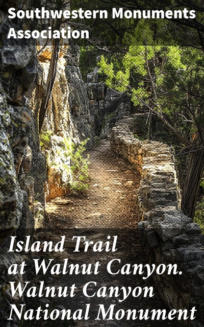 Island Trail at Walnut Canyon. Walnut Canyon National Monument, Southwestern Monuments Association