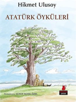 Atatürk Öyküleri, Hikmet Ulusoy